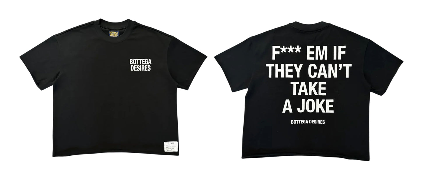 Bottega Desires Fuck Em Tee Black