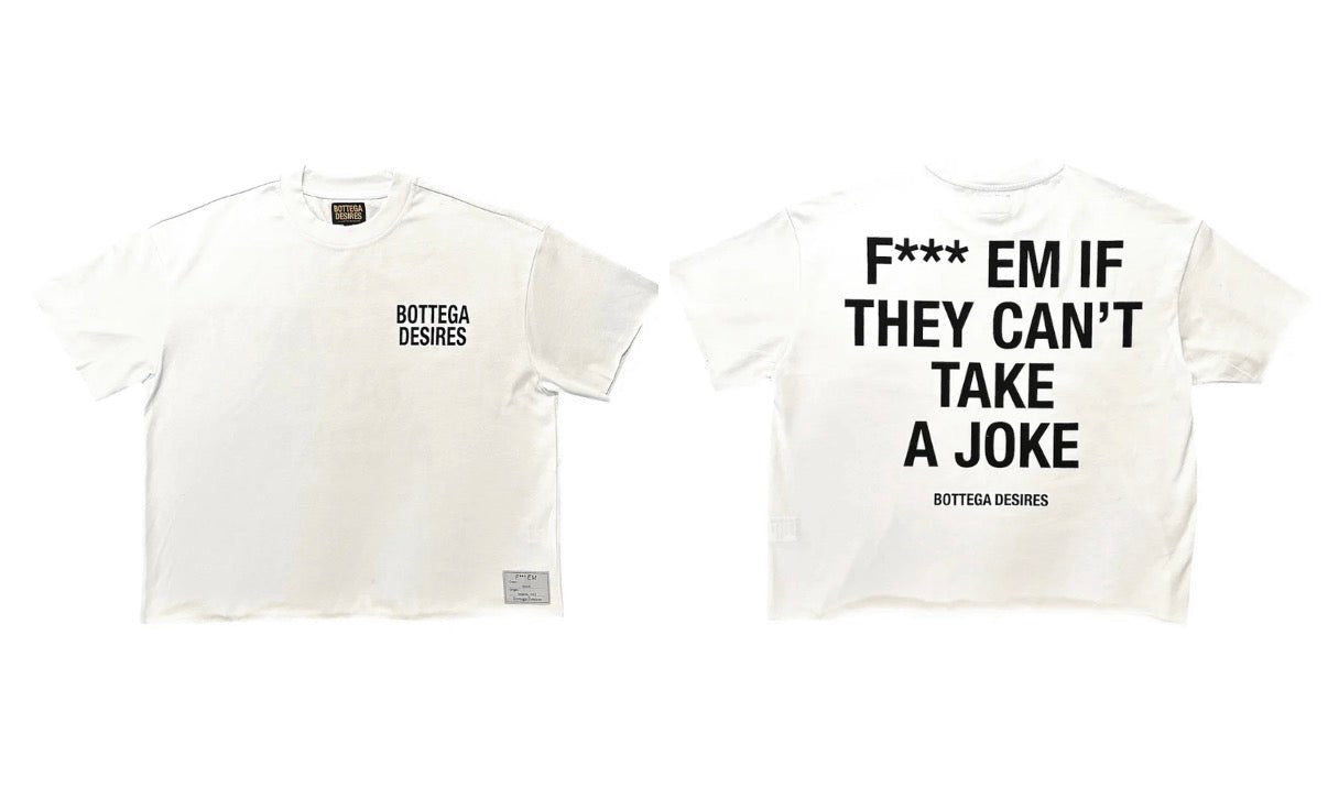 Bottega Desires Fuck Em Tee White